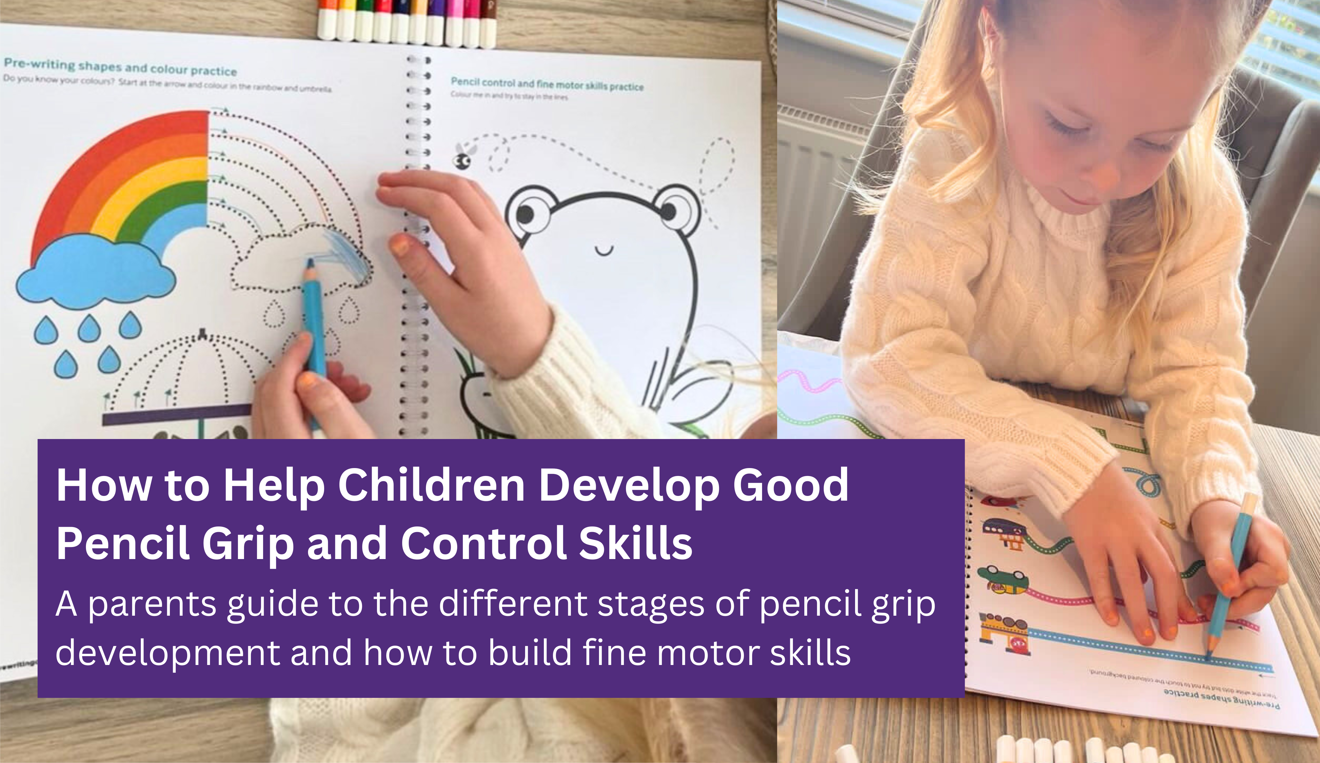 How to Help Your Child Improve Pencil Grip and Control