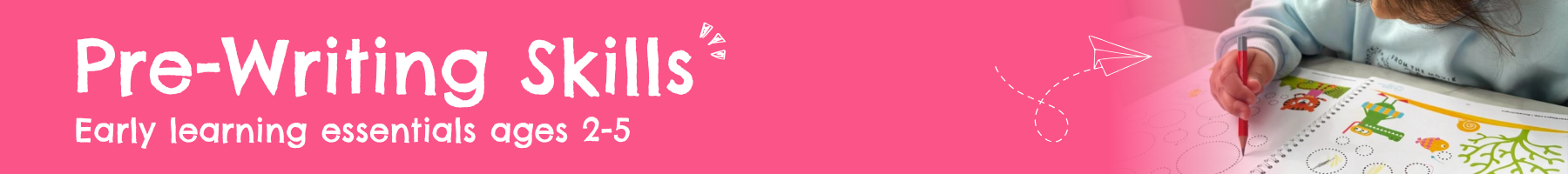 Pre-Writing Skills - Early Learning Essentials Age 2-5