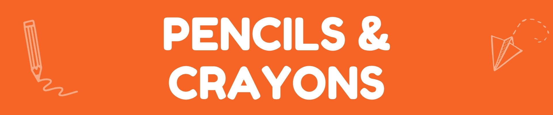 Pencils & Crayons