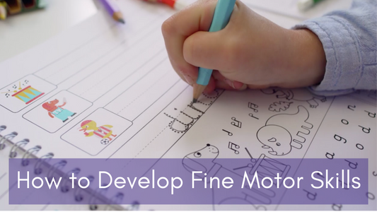How to Develop Fine Motor Skills