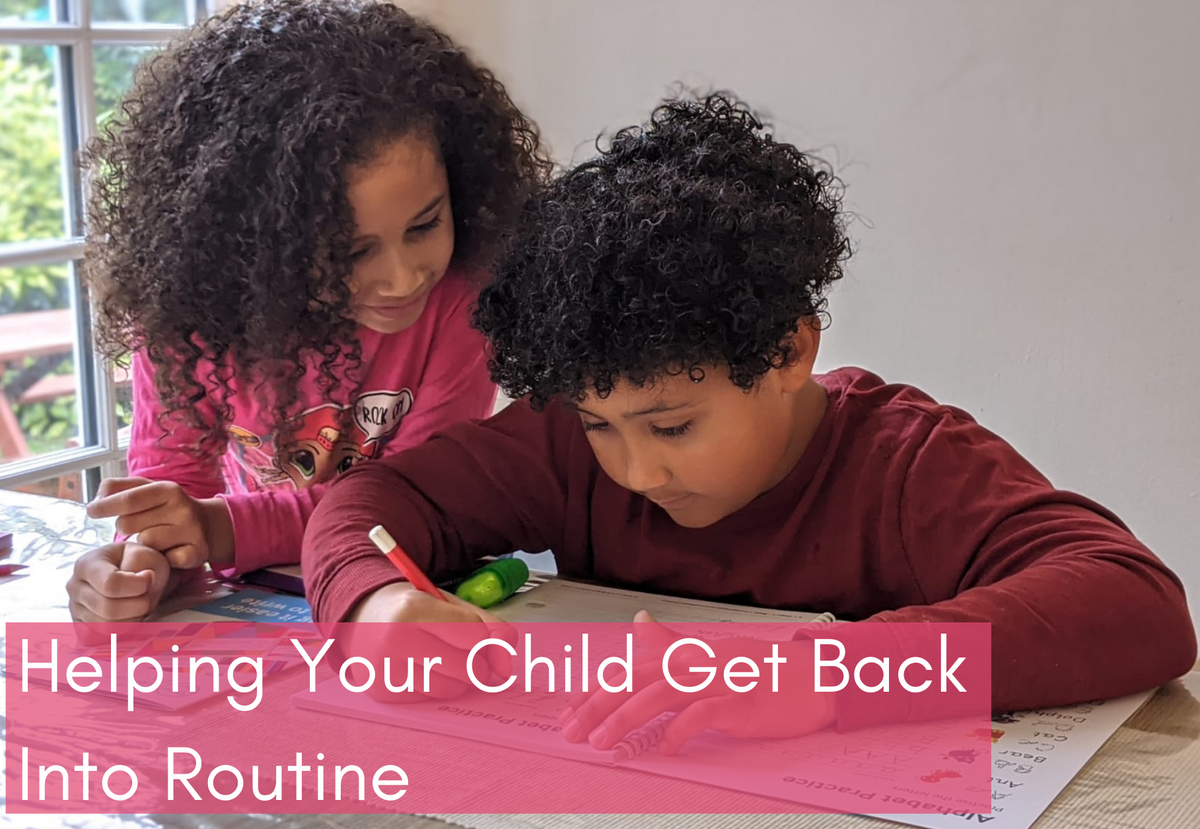 Helping Your Child Get Back into Routine β Love Writing Co.