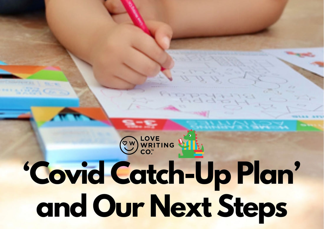 Understanding the ‘Covid Catch-Up Plan’ and Our Next Steps
