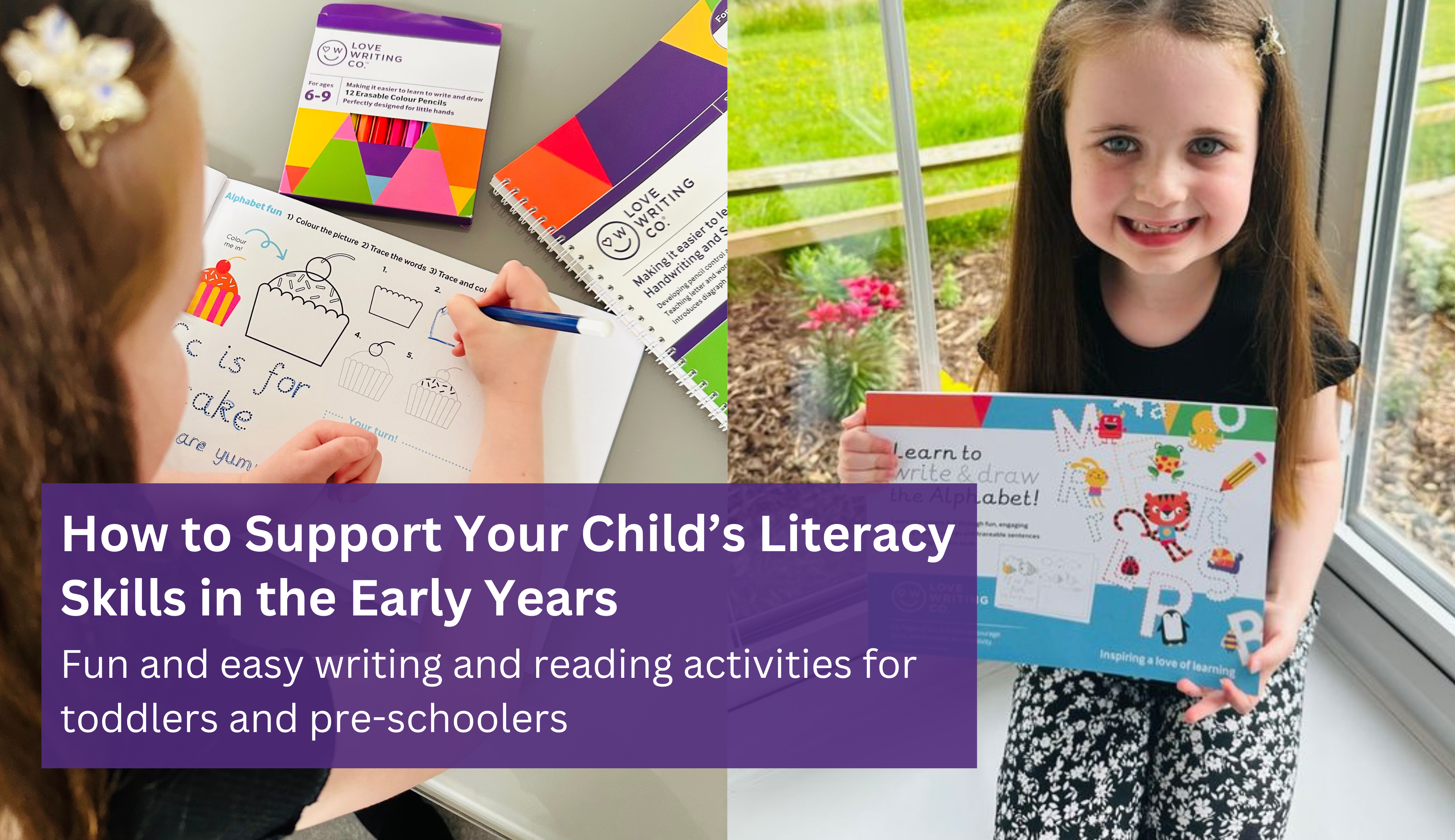 How to Support your Child’s Early Literacy Skills: Fun and Easy Writing and Reading Activities for Pre-schoolers