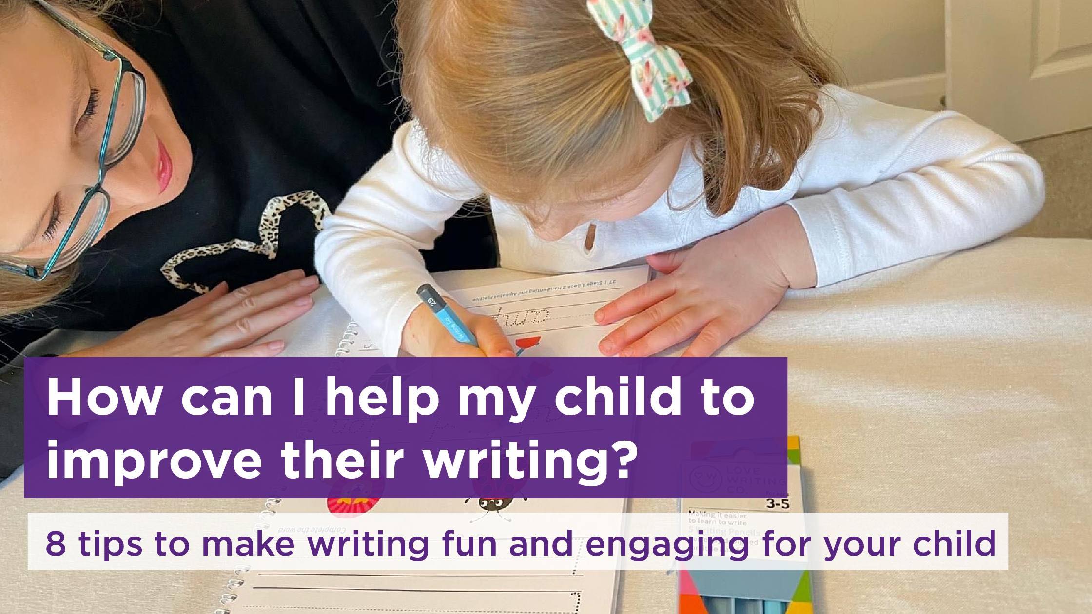 How can I help my child to improve their writing?